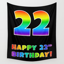 [ Thumbnail: HAPPY 22ND BIRTHDAY - Multicolored Rainbow Spectrum Gradient Wall Tapestry ]