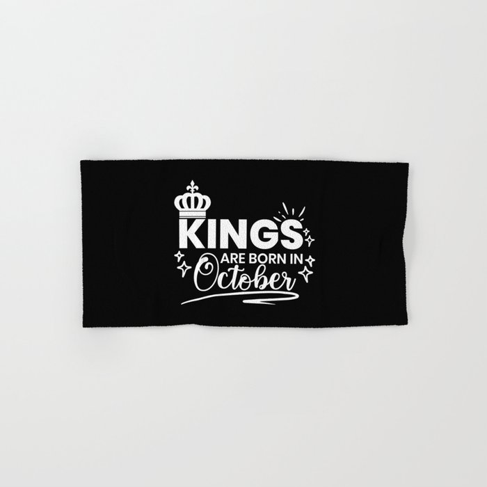 Kings Are Born In October Birthday Quote Hand & Bath Towel
