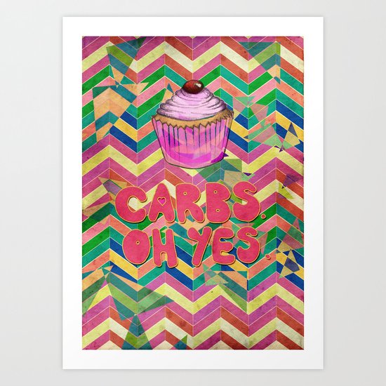 Carbs. Oh yes. Art Print