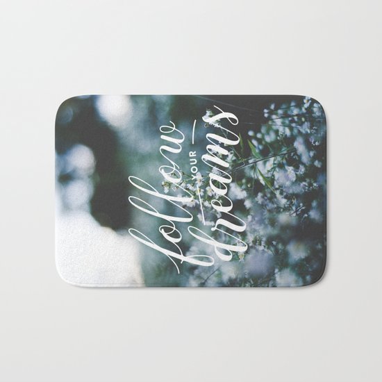 Follow your dreams Bath Mat