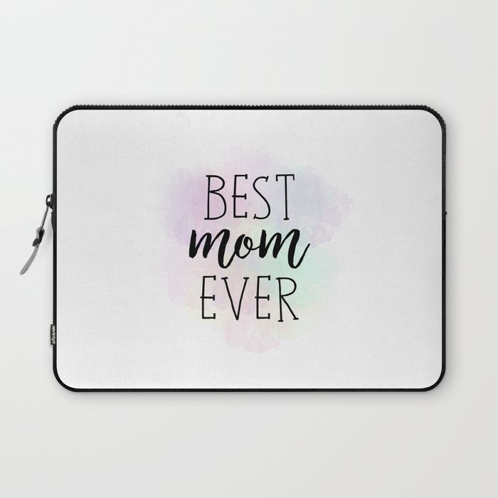Best Mom Ever Laptop Sleeve