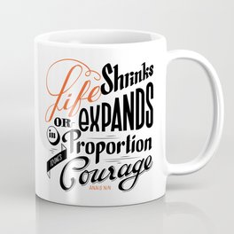 Life shrinks or expands... Coffee Mug