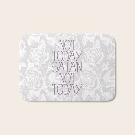 Not Today. Bath Mat