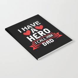 I Have A Hero I Call Him Dad Notebook