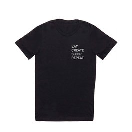 Eat, Create, Sleep, Repeat T Shirt