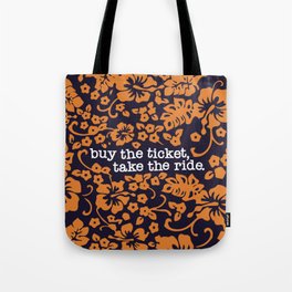 "buy the ticket, take the ride." - Hunter S. Thompson (Navy Blue) Tote Bag