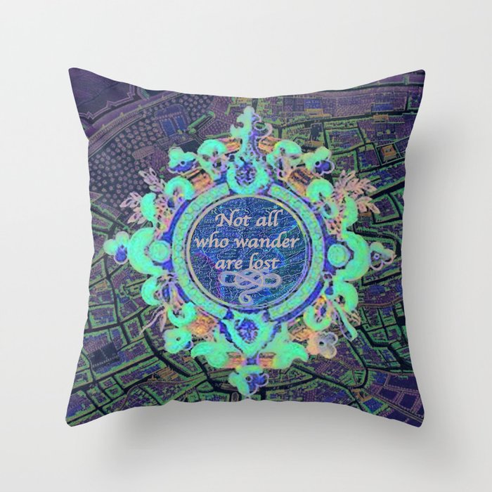 Not all who wander are lost Throw Pillow