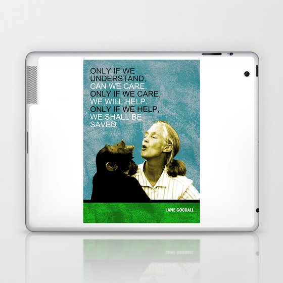 Jane Goodall Quote 1 Laptop & iPad Skin