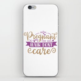 Pregnant Hair Don't Care iPhone Skin