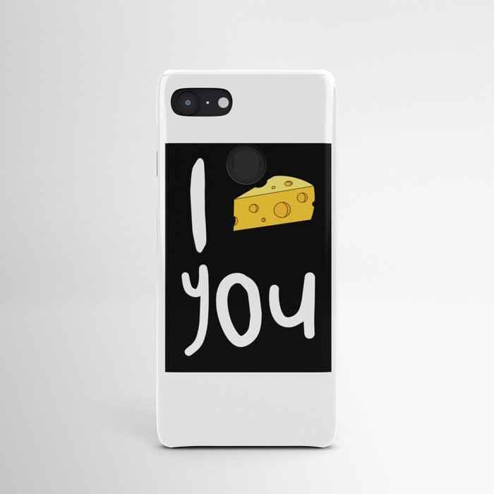 I love you - cheese Android Case