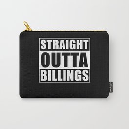 Straight Outta Billings Carry-All Pouch | Funny, Usa, Saying, Travel, Origin, Graphicdesign, City, Quote, Billings, Unitedstates 