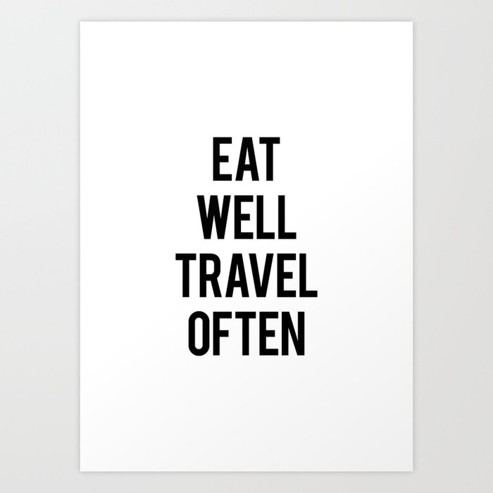 Eat Well Travel Often Art Print