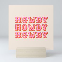 howdy howdy Mini Art Print