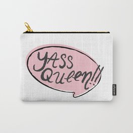 Yass Queen!  Carry-All Pouch