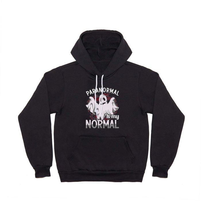 Ghost Hunter Paranormal Is My Normal Ghost Hunting Hoody