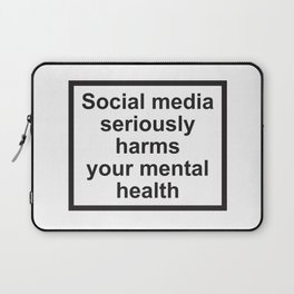 Social Media Seriously Harms Your Mental Health Laptop Sleeve