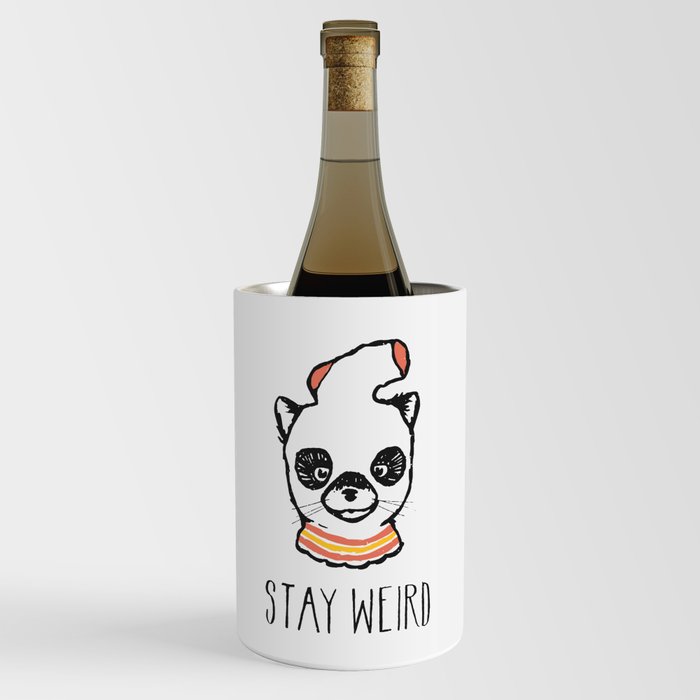 Stay Weird Wine Chiller