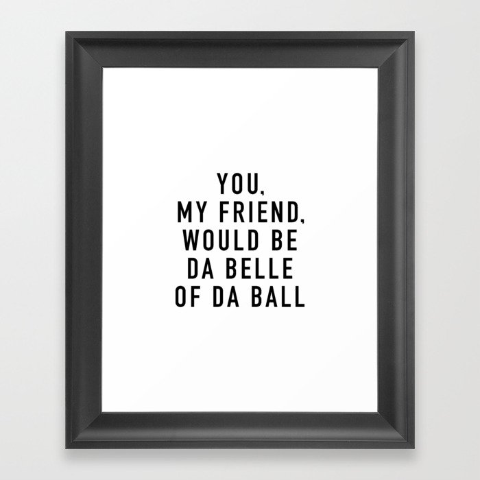 Da Belle of Da Ball Framed Art Print