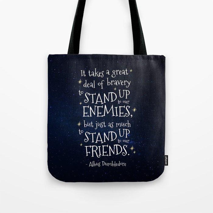 STAND UP TO OUR ENEMIES - HP1 DUMBLEDORE QUOTE Tote Bag