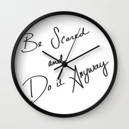 Be Scared and Do It Anyway Wall Clock