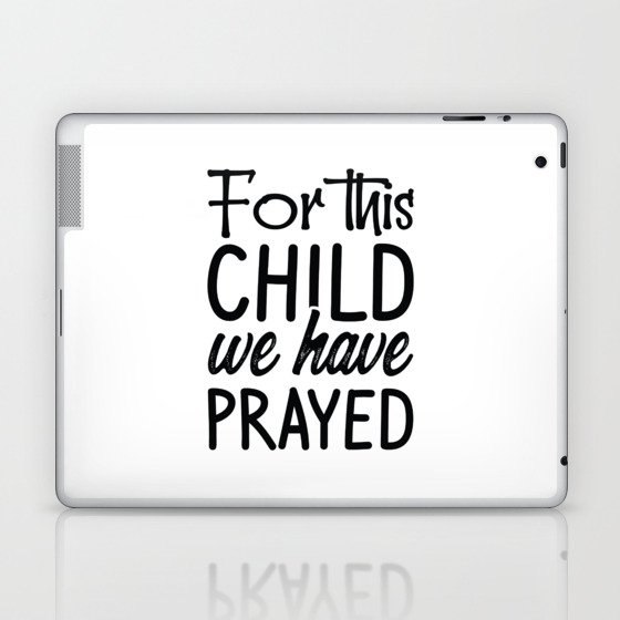 For This Child We Have Prayed Laptop & iPad Skin