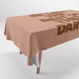 Don't Be Like the Rest of Them Darling Tablecloth