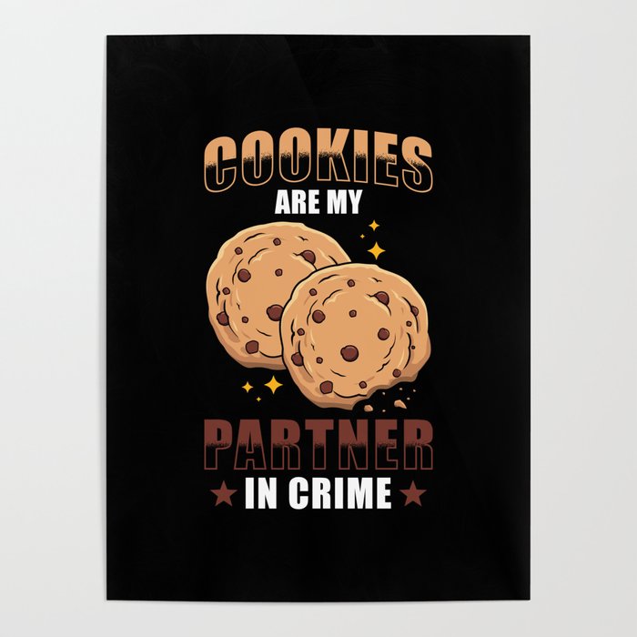 Cookies are my partner in Crime Poster