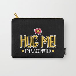 Hug Me I'm Vaccinated Vaccination Carry-All Pouch