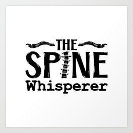 The Spine Whisperer Chiropractic Chiropractor Art Print