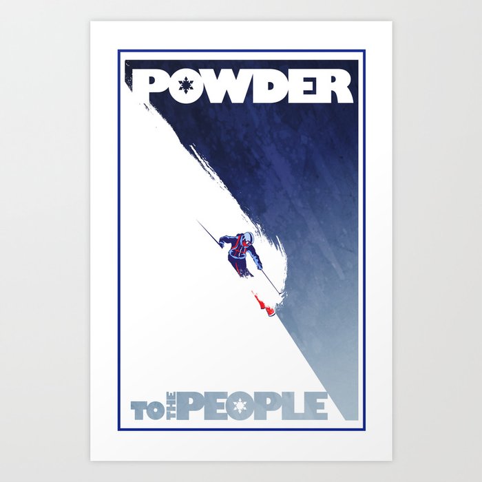 Powder to the people Art Print