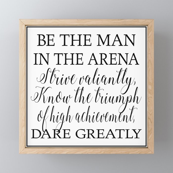 Daring Greatly - The Man in the Arena Quote by Theodore Roosevelt Framed Mini Art Print