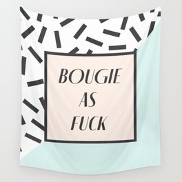Bougie As Fuck Wall Tapestry