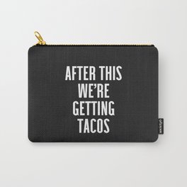 Getting Tacos Funny Quote Carry-All Pouch