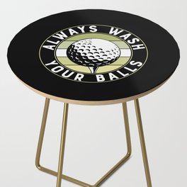 Always Wash Your Balls Funny Golf Side Table