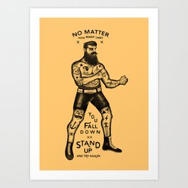 STAND UP AND TRY AGAIN Art Print