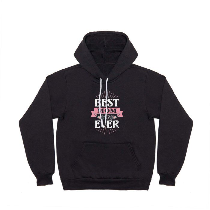 Best Mom Ever Floral Quote Hoody