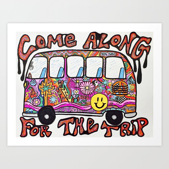 Come Along for the Trip Art Print
