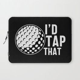 I'd Tap That Laptop Sleeve
