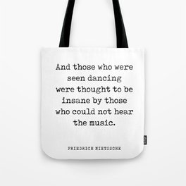 And those who were seen dancing - Friedrich Nietzsche Quote - Literature - Typewriter Print Tote Bag