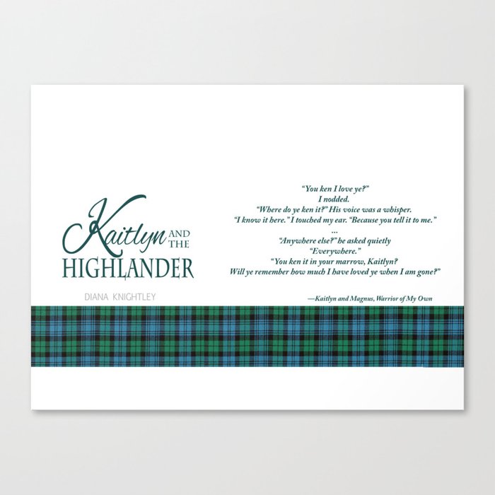 Will you Remember me When I am Gone? - Kaitlyn and the Highlander  Canvas Print