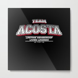 Team ACOSTA Family Surname Last Name Member Metal Print | Father, Mother, Retirement, Graphicdesign, Dad, Grandpa, Mom, Mama, Christmas, Acosta 