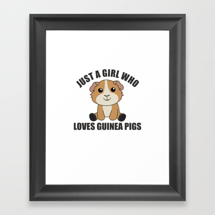 Just A Girl who Loves Guinea Pigs - Sweet Guinea Framed Art Print