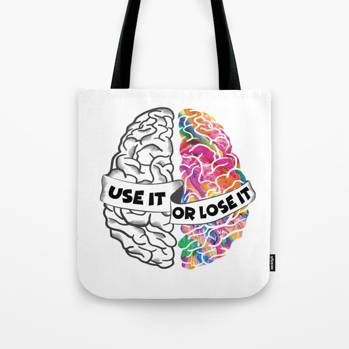 Use It Or Lose It - Analytic Creative Brain Left Right Tote Bag