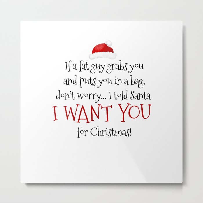 I Want You For Christmas Metal Print