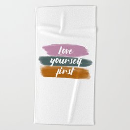 Love Yourself First Beach Towel