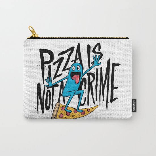 Pizza Is Not A Crime Carry-All Pouch