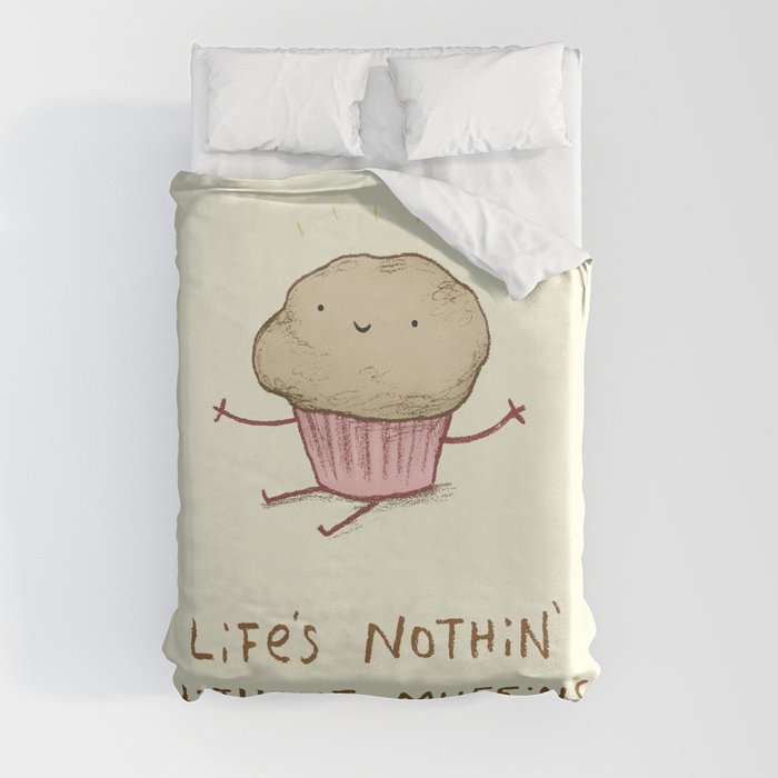 Life's Nothin' Without Muffins Duvet Cover