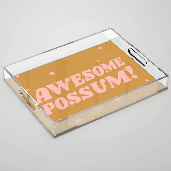 awesome possum Acrylic Tray