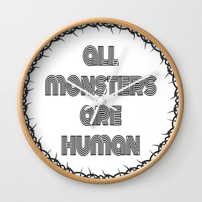 All monsters are human Wall Clock
