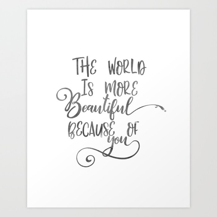 Girl Room Print The World Is More Beautiful Because Of You Nursery Girl Decor Baby Girl Nursery Nurs Art Print By Lovelyprints Society6